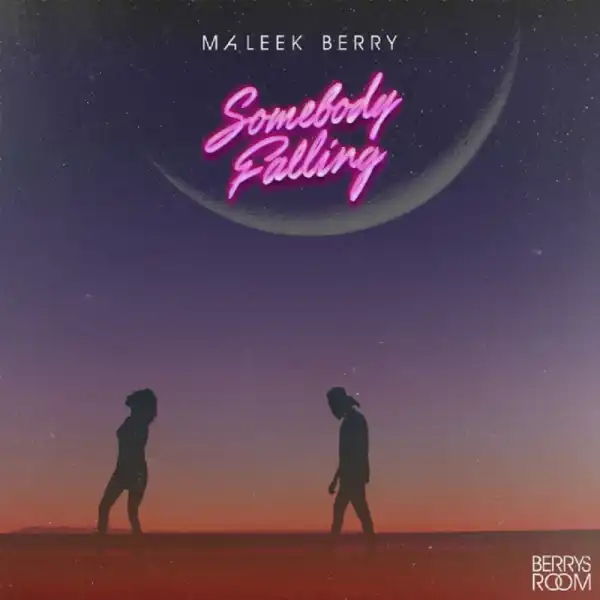 Maleek Berry - Somebody Falling